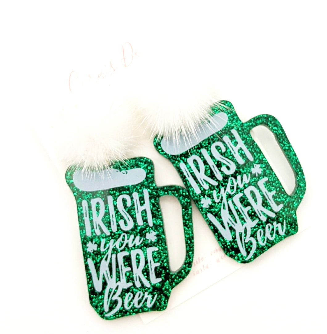Irish You Were Beer Earrings